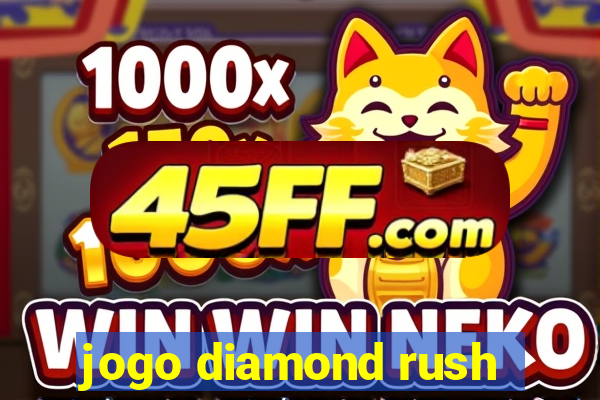 jogo diamond rush